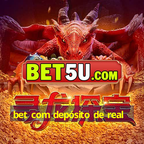 bet com depósito de real